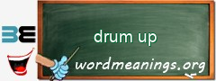WordMeaning blackboard for drum up